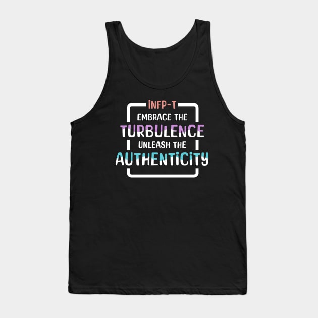 INFP-T Embrace the Turbulence, Unleash the Authenticity Tank Top by Aome Art